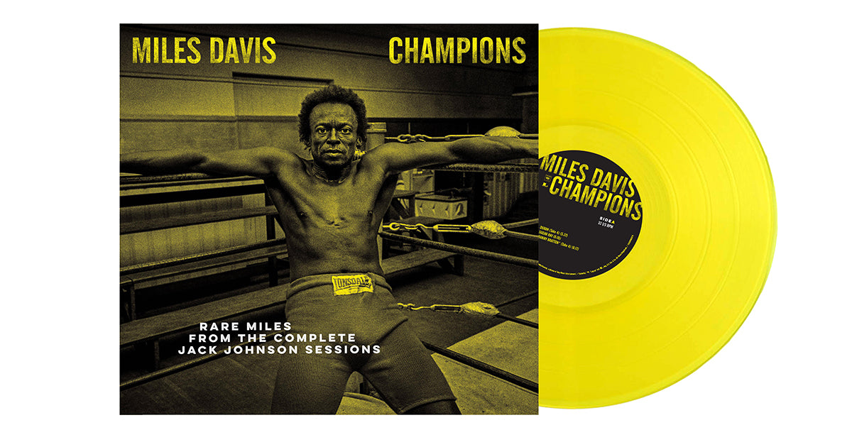 Miles Davis - Champions: Rare Miles from the Complete Jack Johnson Sessions (Yellow Vinyl) Vinyl > LP Columbia Records NEW NEW