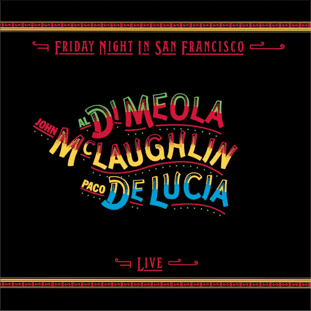 Al Di Meola, John McLaughlin, Paco De Lucía - Friday Night In San Francisco (1981, Santa Maria Pressing)