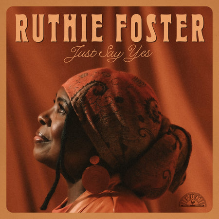 [PREORDER] Ruthie Foster - Just Say Yes Preorder Sun Records