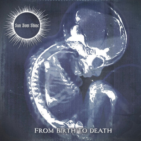 Sun Dont Shine - From Birth to Death (Cool Gray Vinyl) Vinyl > LP Artist Friendly Media Co.