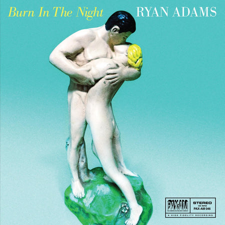Ryan Adams - Burn In The Night (7-inch Vinyl) Vinyl > 7-inch Pax Americana Record Company