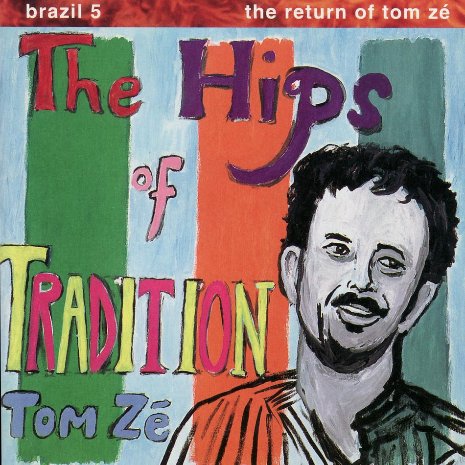 Tom Zé - Brazil Classics 5: The Hips Of Tradition (Vinyl) Vinyl > LP Luaka Bop NEW NEW