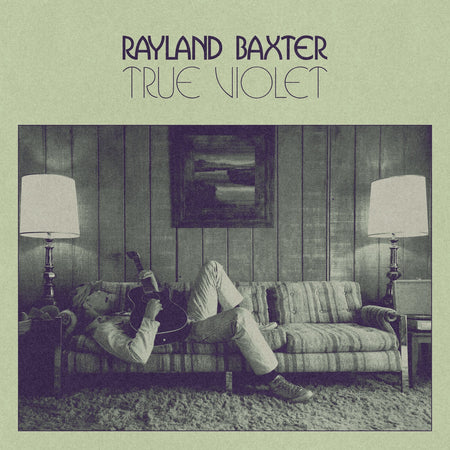 Rayland Baxter - True Violet (Black Vinyl) Vinyl > LP ATO Records