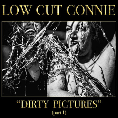 Low Cut Connie - Dirty Pictures (Part 1) (Vinyl) Vinyl > LP Contender Records