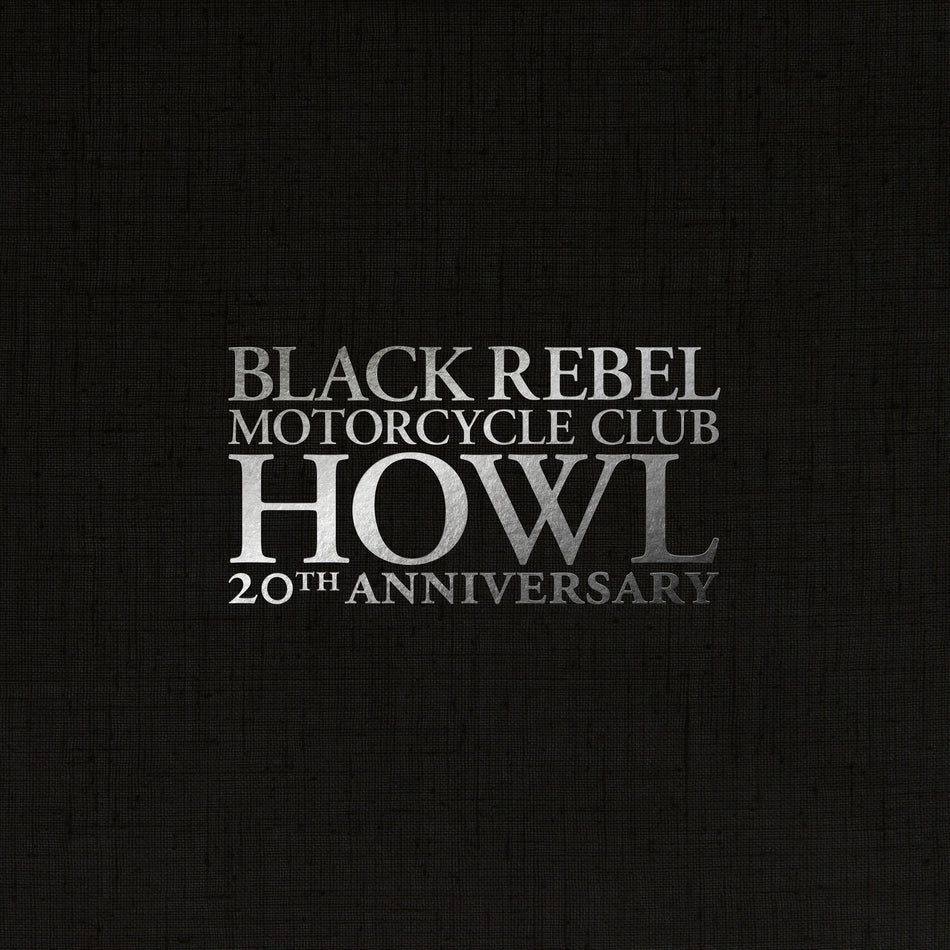 [PREORDER] Black Rebel Motorcycle Club - Howl (20th Anniversary) Preorder PIAS America 2026 / 3LP Indie Exclusive White Vinyl Boxed Set (20th Anniversary) / PIAS America NEW NEW