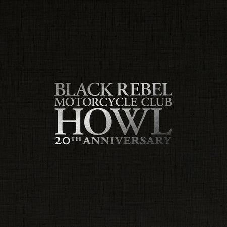 Black Rebel Motorcycle Club - Howl (Indie Exclusive White 20th Anniversary 3LP Box Set)