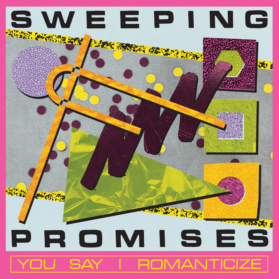 [PREORDER] Sweeping Promises - You Say I Romanticize Preorder Sub Pop