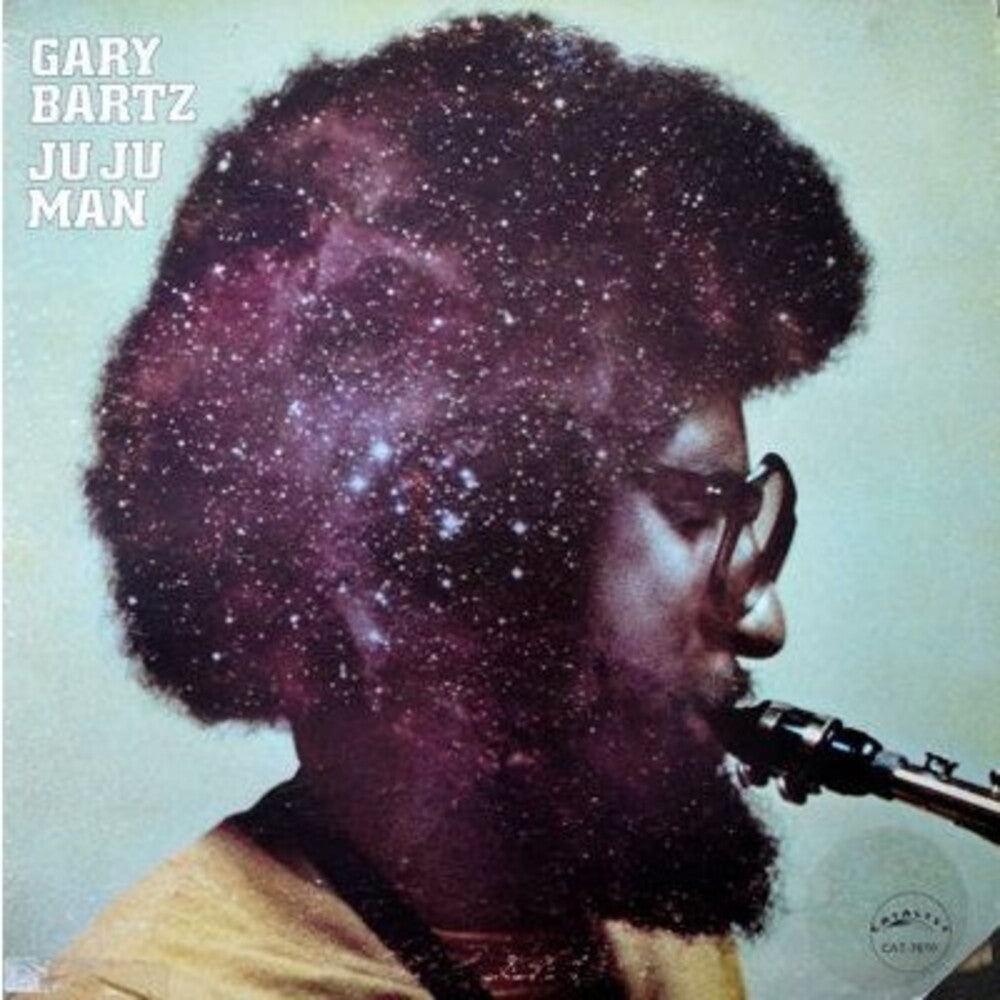 Gary Bartz - Ju Ju Man (Indie Exclusive Sky Blue Vinyl) Vinyl > LP Catalyst Records