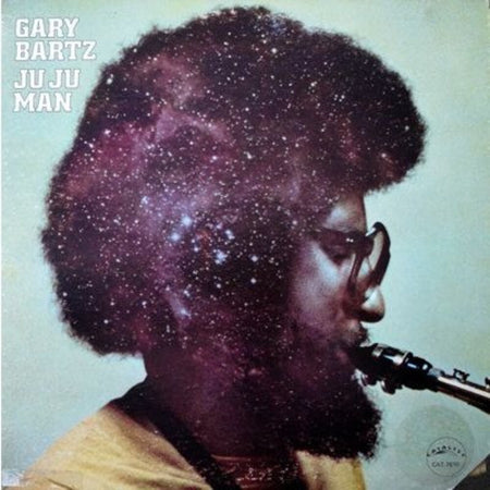 Gary Bartz - Ju Ju Man (Indie Exclusive Sky Blue Vinyl) Vinyl > LP Catalyst Records