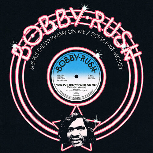 Bobby Rush - She Put the Whammy on Me / Gotta Have Money Record Earth Libraries Earth Libraries NEW NEW