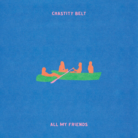 Chastity Belt - All My Friends (Transparent Green Vinyl)