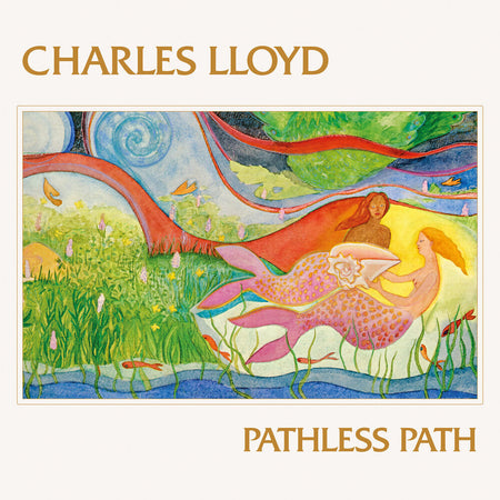 Charles Lloyd - Pathless Path (Clear Vinyl)