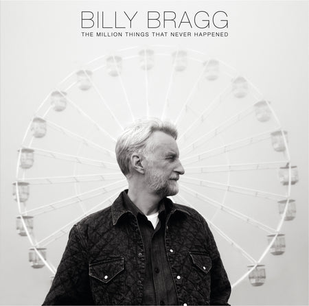 Billy Bragg - The Million Things That Never Happened (Black Vinyl) Vinyl > LP Cooking Vinyl NEW NEW