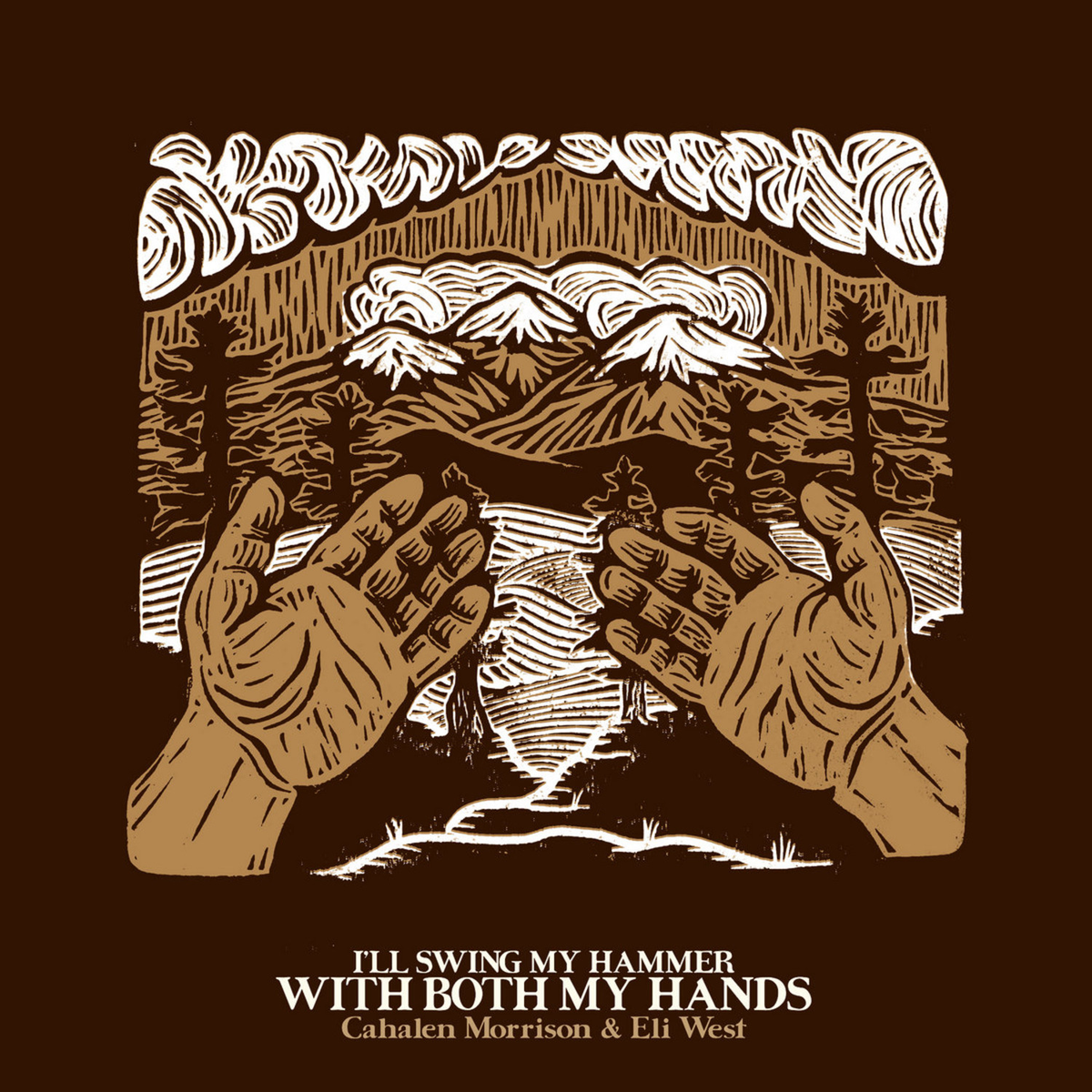 Cahalen Morrison & Eli West - I'll Swing My Hammer With Both My Hands (Vinyl)