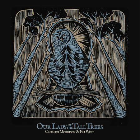 Cahalen Morrison & Eli West - Our Lady of the Tall Trees (Vinyl)