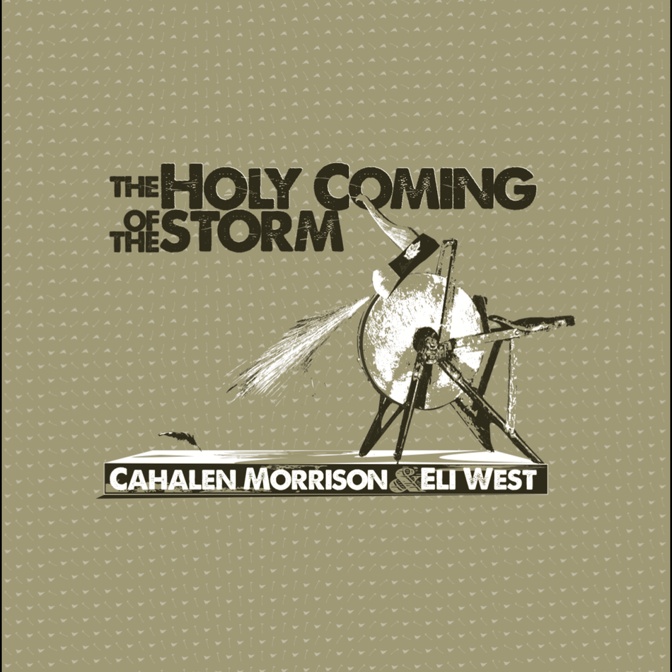 Cahalen Morrison & Eli West - The Holy Coming of the Storm (Vinyl) Vinyl > LP Free Dirt Records NEW NEW