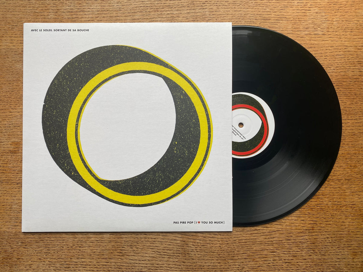 Avec le soleil sortant de sa bouche - Pas pire pop, I Love You So Much (Vinyl)