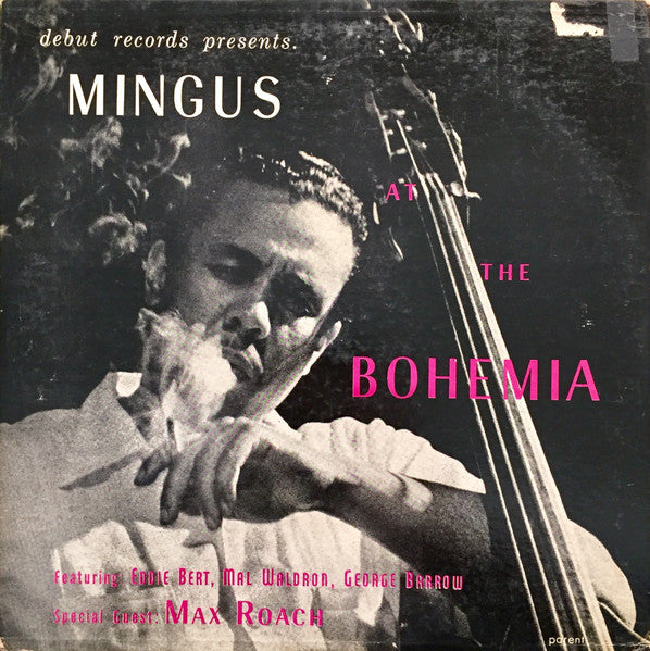 Charles Mingus - Mingus At The Bohemia Record Debut Records 1956 / US / Debut Records / 5XA5G VG+ VG