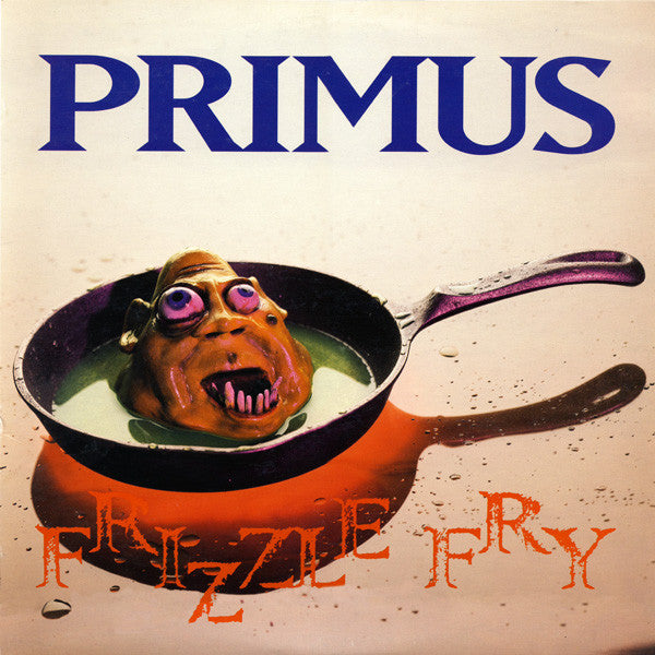 Primus – Frizzle Fry – Release:b60cee9b-c451-4693-9331-20a88bcf2efc (cover)