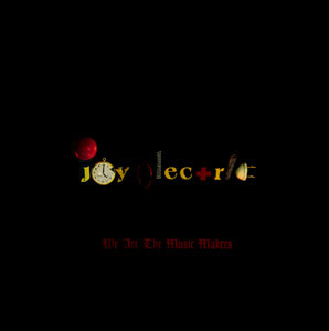Joy Electric – We Are The Music Makers – Release:f86e97c2-cadd-4242-b918-632d7193088b (cover)