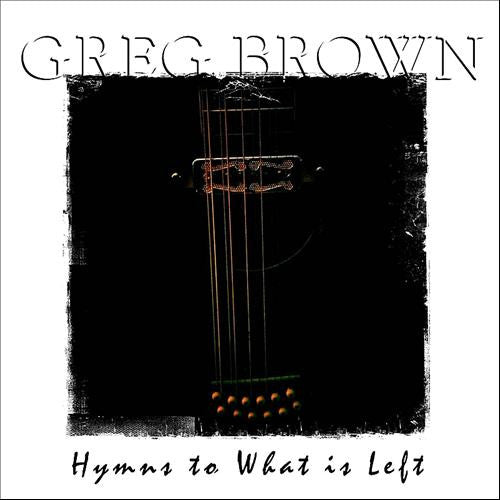 Greg Brown (3) - Hymns To What Is Left Record Hacklebarney Music 2012 / US / Hacklebarney Music NM NM