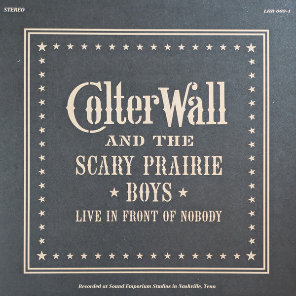 Colter Wall And The Scary Prairie Boys - Live In Front Of Nobody Record La Honda Records 2021 / US / La Honda Records / 3AN6V NEW NEW