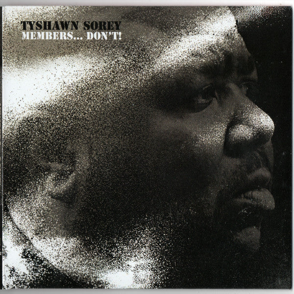 Tyshawn Sorey – Members... Don't! – Release:ac31ba88-8488-4740-869d-c974ebf8aef3 (cover)
