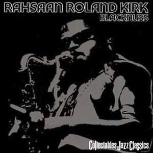 Roland Kirk - Blacknuss Record Collectables 2002 / US / Collectables VG+ VG+