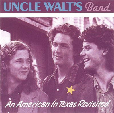 Uncle Walt's Band – An American In Texas Revisited – Release:e0166e61-2e4e-4283-883d-b769b7f7022a (cover)