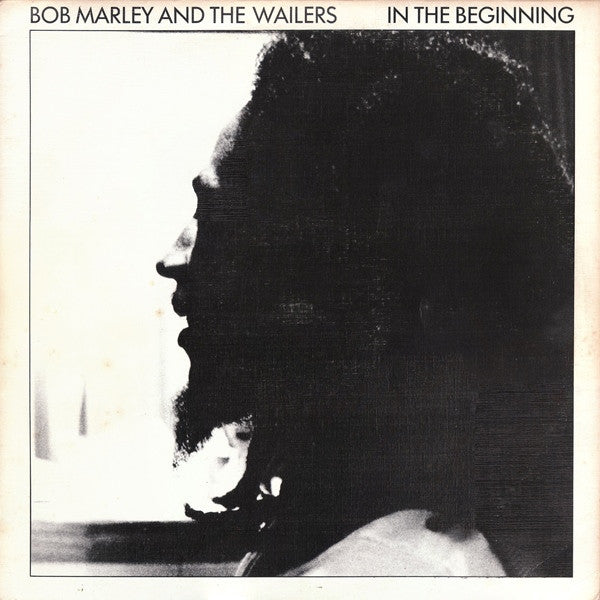 Bob Marley & The Wailers - In The Beginning (1984)