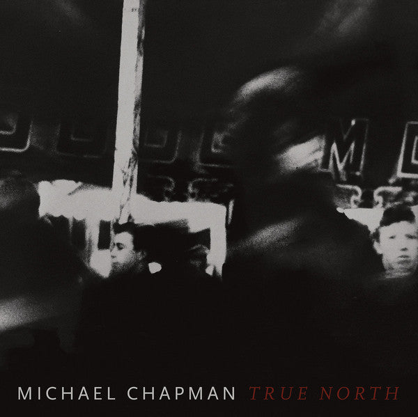 Michael Chapman (2) – True North – Release:445c5753-8191-4041-b7a9-eb9df124df41 (cover)