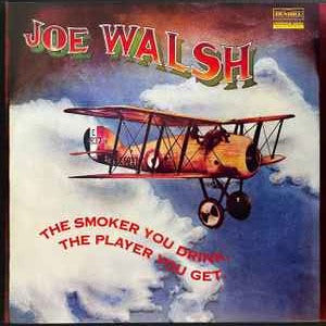 Joe Walsh – The Smoker You Drink, The Player You Get – Release:beba474f-6d98-4c32-a5c9-d1dbc9949453 (cover)