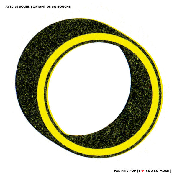 Avec Le Soleil Sortant De Sa Bouche - Pas Pire Pop, [I ♥ You So Much] Record Constellation 2017 / USA & Canada / 180g / Constellation / 0Y5W9 NEW NEW