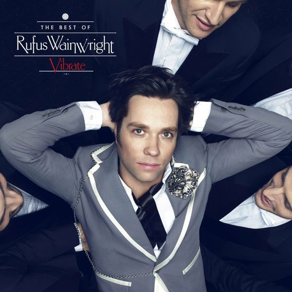 Rufus Wainwright – Vibrate - The Best Of Rufus Wainwright – Release:9b50dc47-de09-4581-b91b-5d4d00c5eef8 (cover)