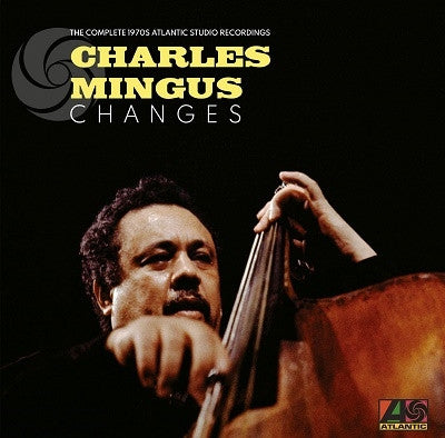 Charles Mingus – Changes: The Complete 1970s Atlantic Studio Recordings – Release:aa3ce059-d676-4405-be2c-38b96eaa92dd (cover)