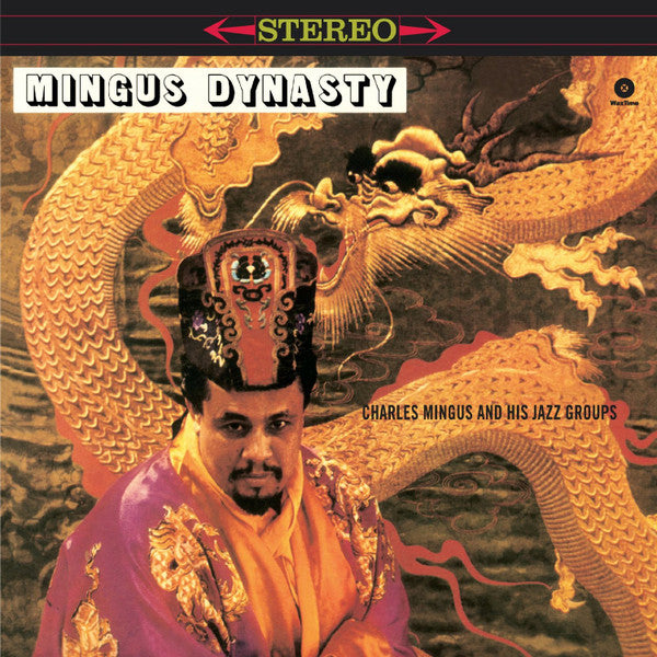 Charles Mingus And His Jazz Group - Mingus Dynasty Record WaxTime 2015 / Europe / 180 Gram / WaxTime NEW NEW