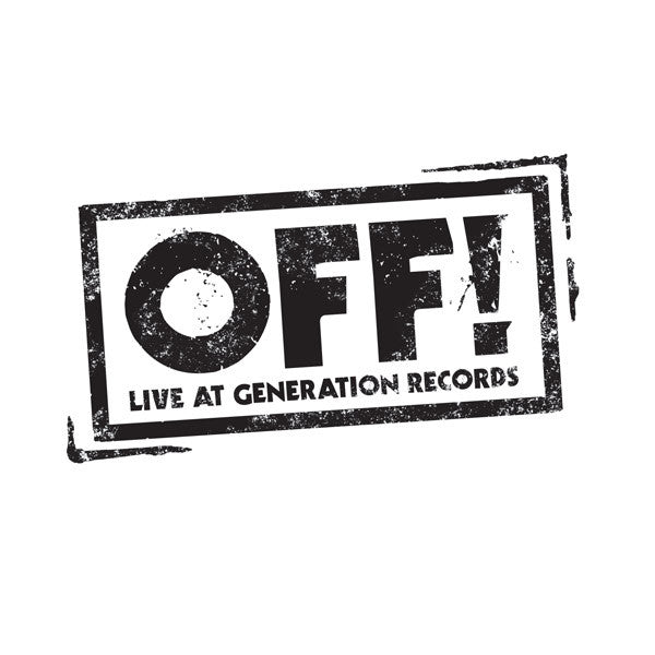 OFF! – Live At Generation Records – Release:0b5330d8-6ddd-47df-9e04-801dedd8ce00 (cover)