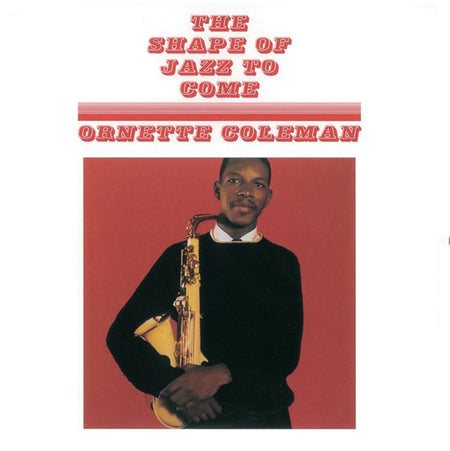Ornette Coleman - The Shape Of Jazz To Come Record DOL 2021 / UK & Europe / Red / Second Records NEW NEW