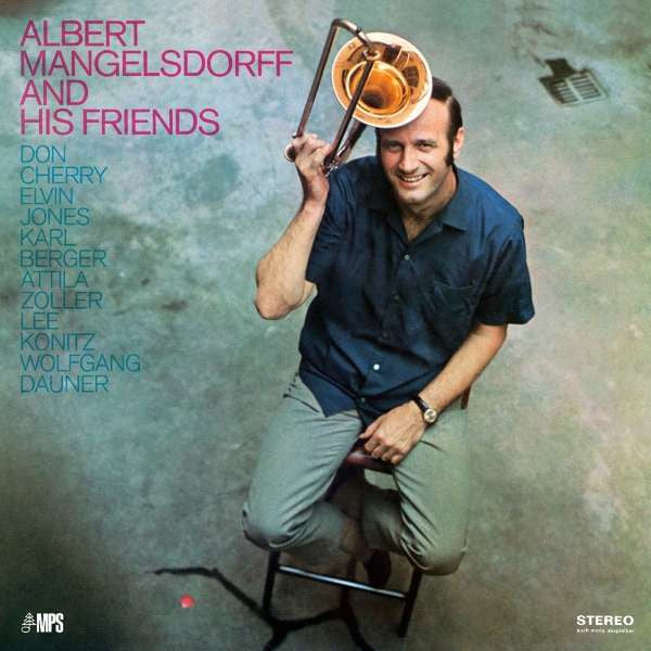 Albert Mangelsdorff - Albert Mangelsdorff And His Friends Record MPS Records 2017 / Germany / 180 gram, Gatefold / MPS Records / SCMSF NEW NEW