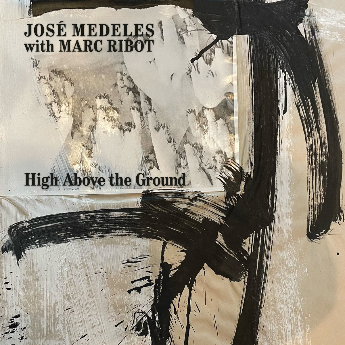 José Medeles with Marc Ribot - High Above The Ground (Clear with Black, White & Grey Splatter Vinyl) Vinyl > LP Jealous Butcher Records