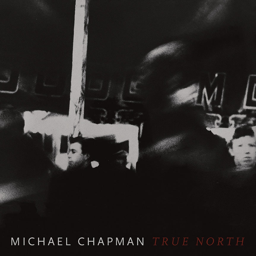 Michael Chapman - True North (Black Vinyl) Vinyl > LP Paradise Of Bachelors