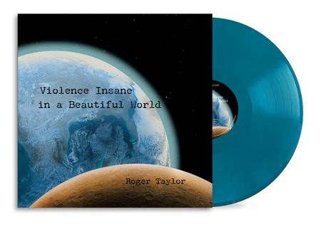 Roger Taylor - Violence Insane in a Beautiful World (Earth Blue Vinyl)