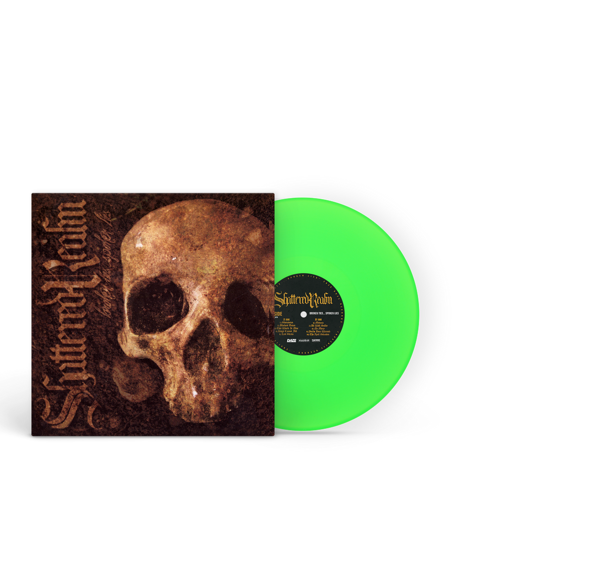 Shattered Realm - Broken Ties... Spoken Lies (Green Vinyl) Vinyl > LP Daze NEW NEW