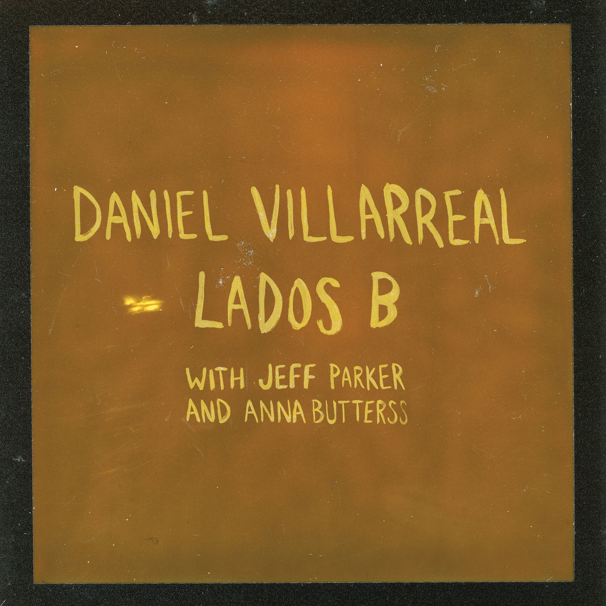Daniel Villarreal - Lados B (Expired Film Orange Vinyl) Vinyl International Anthem