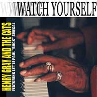 Henry Gray & The Cats - Watch Yourself (2001) CD Lucky Cat Records VG+ VG+